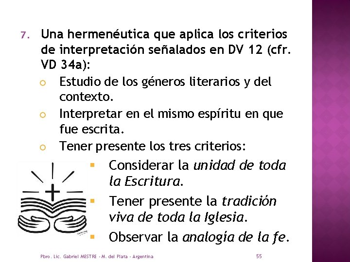 7. Una hermenéutica que aplica los criterios de interpretación señalados en DV 12 (cfr.