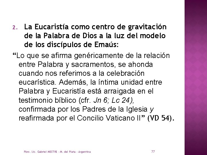 La Eucaristía como centro de gravitación de la Palabra de Dios a la luz