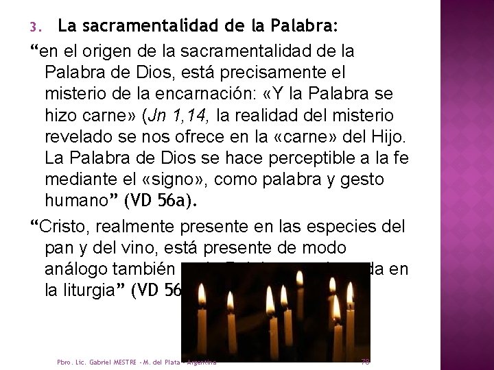 La sacramentalidad de la Palabra: “en el origen de la sacramentalidad de la Palabra