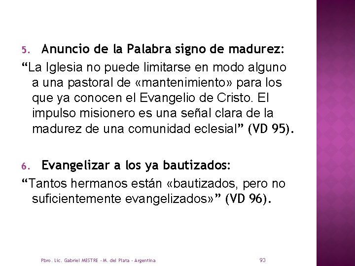 Anuncio de la Palabra signo de madurez: “La Iglesia no puede limitarse en modo