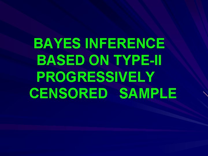BAYES INFERENCE BASED ON TYPE-II PROGRESSIVELY CENSORED SAMPLE 