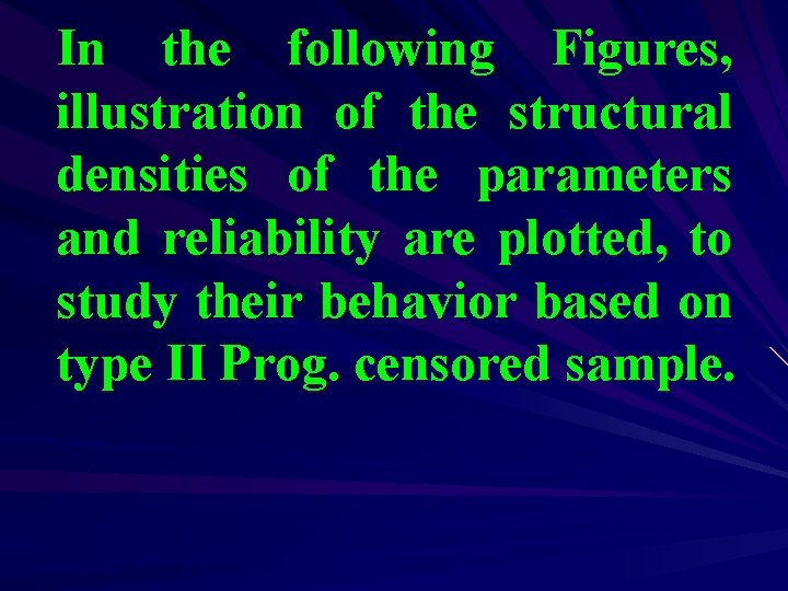 In the following Figures, illustration of the structural densities of the parameters and reliability