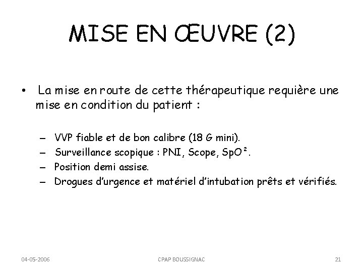 MISE EN ŒUVRE (2) • La mise en route de cette thérapeutique requière une