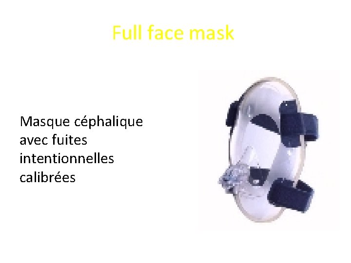 Full face mask Masque céphalique avec fuites intentionnelles calibrées 