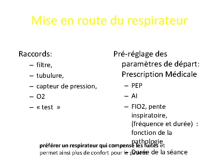 Mise en route du respirateur Raccords: – – – filtre, tubulure, capteur de pression,