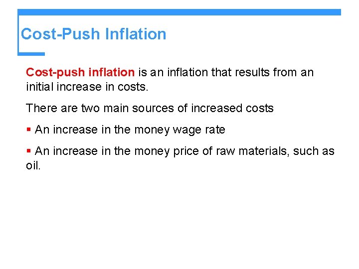 Cost-Push Inflation Cost-push inflation is an inflation that results from an initial increase in