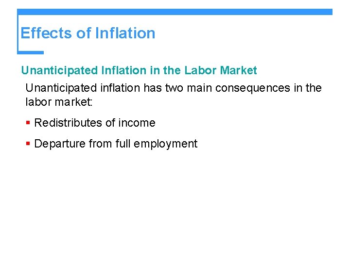 Effects of Inflation Unanticipated Inflation in the Labor Market Unanticipated inflation has two main