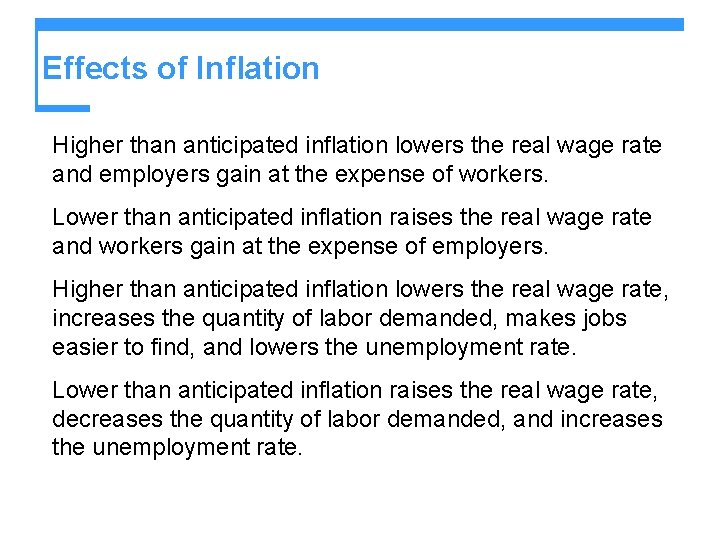 Effects of Inflation Higher than anticipated inflation lowers the real wage rate and employers