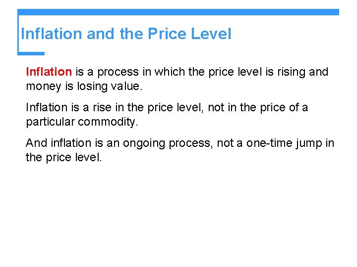 Inflation and the Price Level Inflation is a process in which the price level