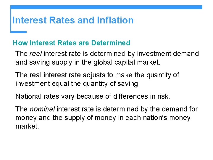 Interest Rates and Inflation How Interest Rates are Determined The real interest rate is