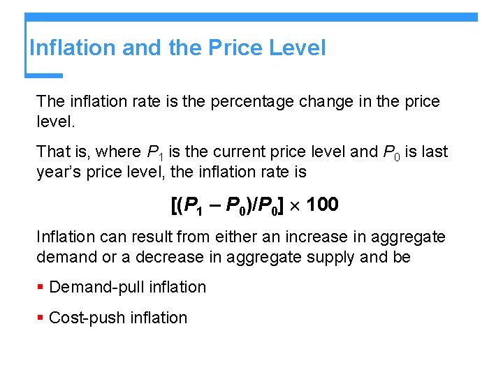 Inflation and the Price Level The inflation rate is the percentage change in the