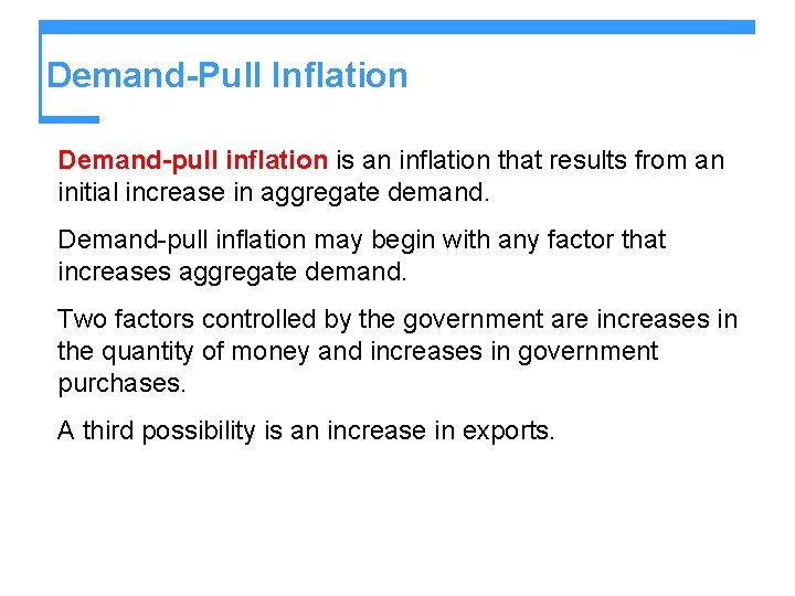 Demand-Pull Inflation Demand-pull inflation is an inflation that results from an initial increase in
