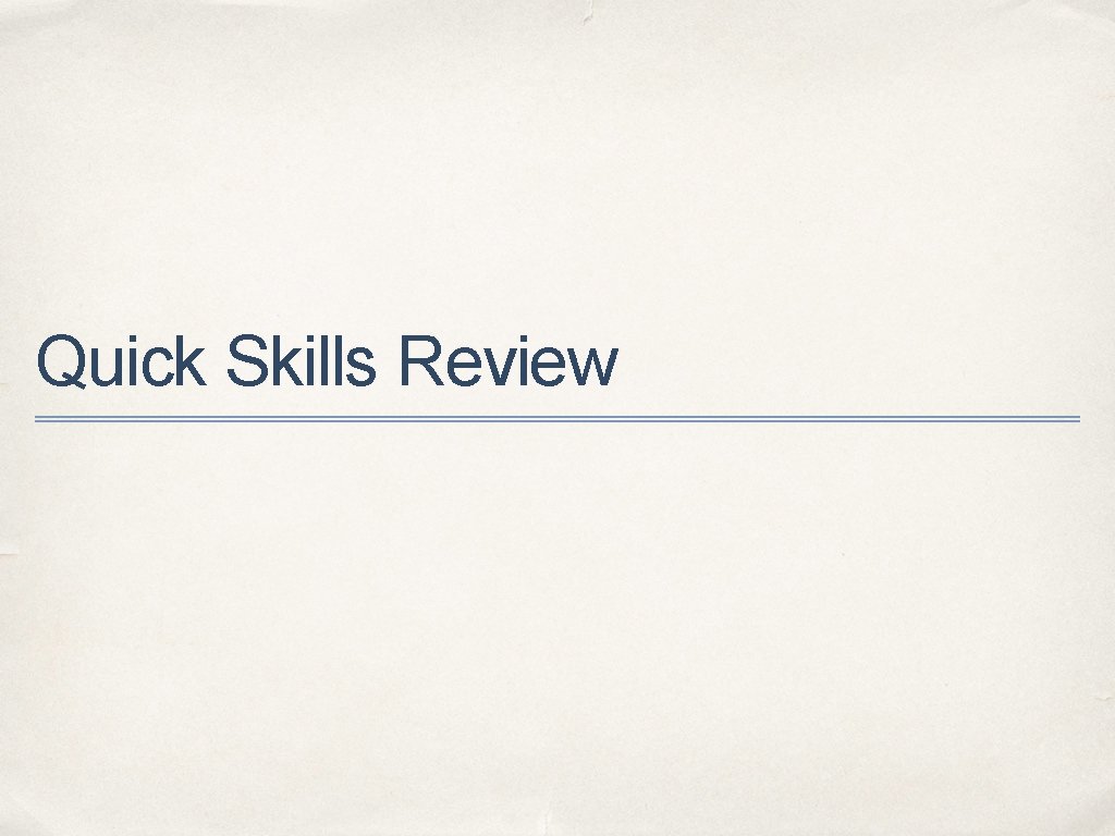 Quick Skills Review 