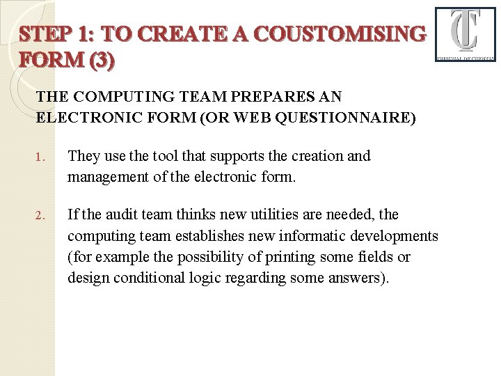 STEP 1: TO CREATE A COUSTOMISING FORM (3) THE COMPUTING TEAM PREPARES AN ELECTRONIC