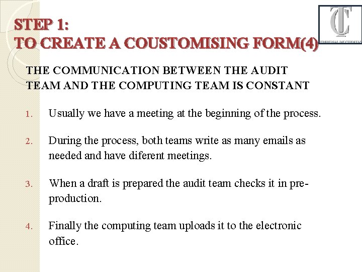 STEP 1: TO CREATE A COUSTOMISING FORM(4) THE COMMUNICATION BETWEEN THE AUDIT TEAM AND
