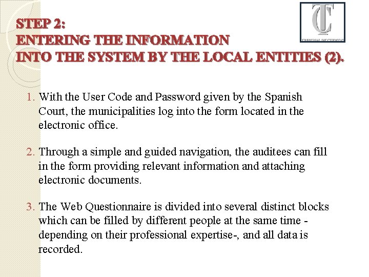 STEP 2: ENTERING THE INFORMATION INTO THE SYSTEM BY THE LOCAL ENTITIES (2). 1.
