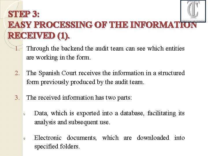STEP 3: EASY PROCESSING OF THE INFORMATION RECEIVED (1). 1. Through the backend the