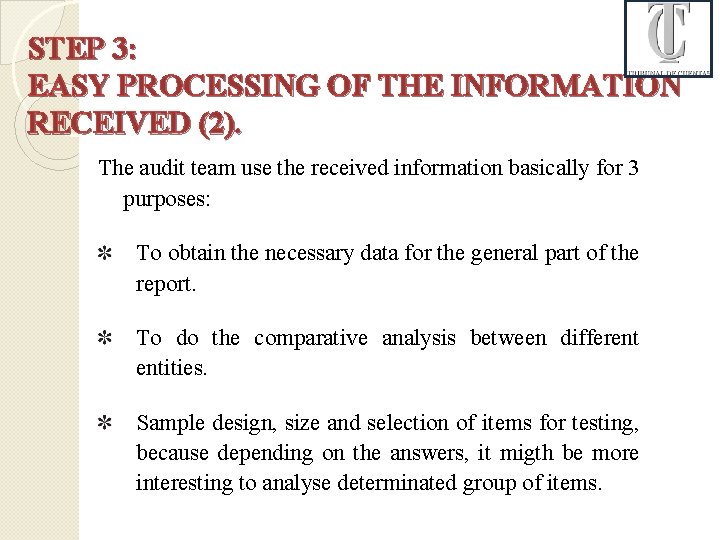 STEP 3: EASY PROCESSING OF THE INFORMATION RECEIVED (2). The audit team use the
