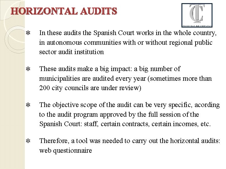 HORIZONTAL AUDITS In these audits the Spanish Court works in the whole country, in