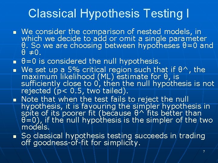 Classical Hypothesis Testing I n n n We consider the comparison of nested models,