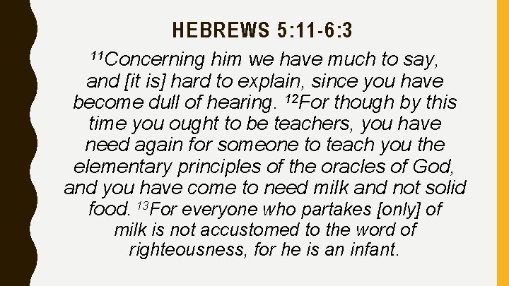 HEBREWS 5: 11 -6: 3 11 Concerning him we have much to say, and