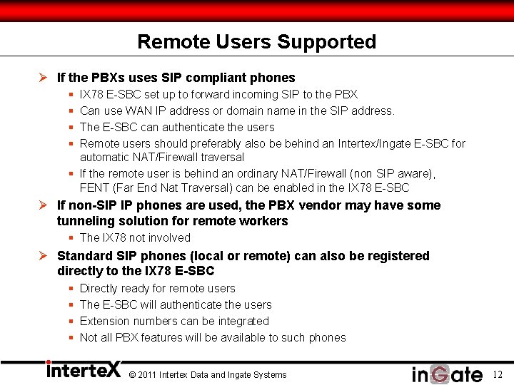 Remote Users Supported Ø If the PBXs uses SIP compliant phones § § IX