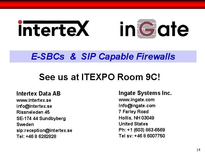 E-SBCs & SIP Capable Firewalls See us at ITEXPO Room 9 C! Intertex Data