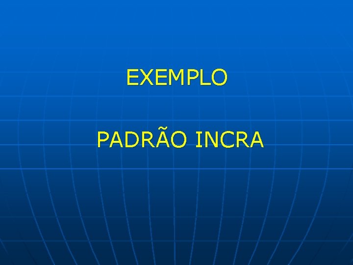 EXEMPLO PADRÃO INCRA 