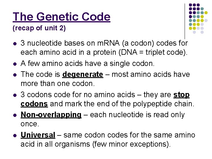 The Genetic Code (recap of unit 2) l l l 3 nucleotide bases on