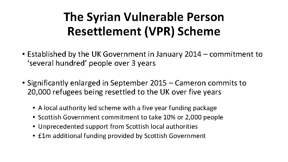 The Syrian Vulnerable Person Resettlement (VPR) Scheme • Established by the UK Government in