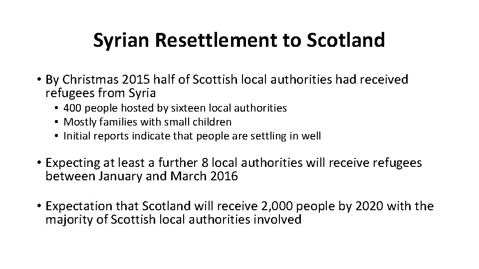 Syrian Resettlement to Scotland • By Christmas 2015 half of Scottish local authorities had