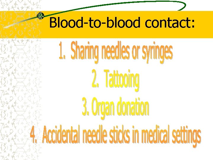 Blood-to-blood contact: 