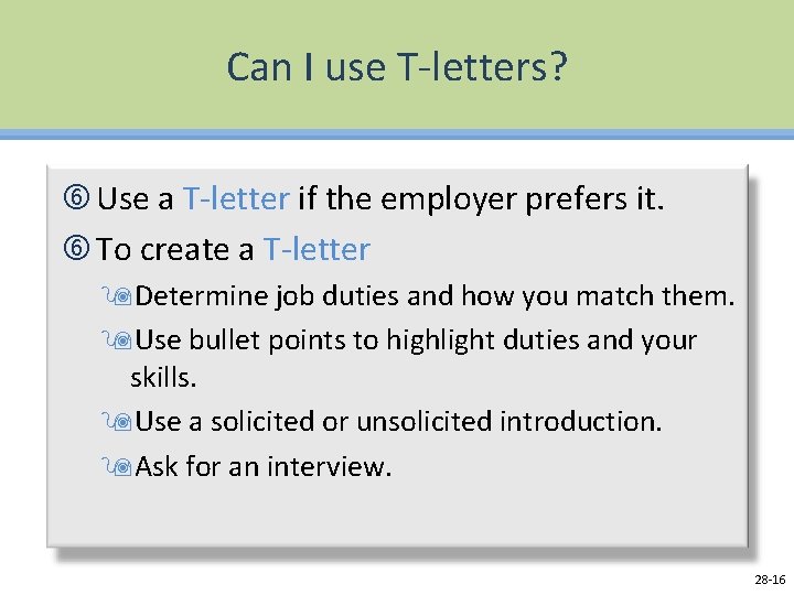 Can I use T-letters? Use a T-letter if the employer prefers it. To create