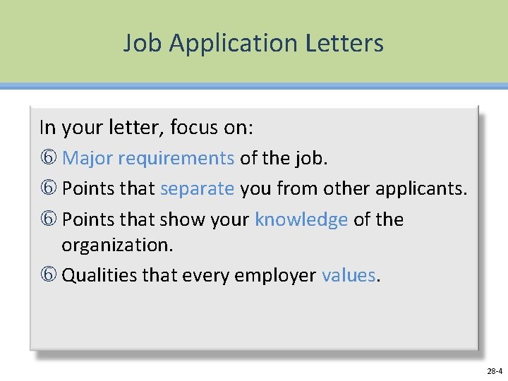 Job Application Letters In your letter, focus on: Major requirements of the job. Points