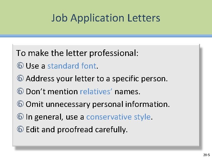 Job Application Letters To make the letter professional: Use a standard font. Address your