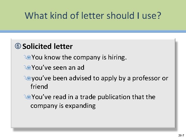 What kind of letter should I use? Solicited letter 9 You know the company