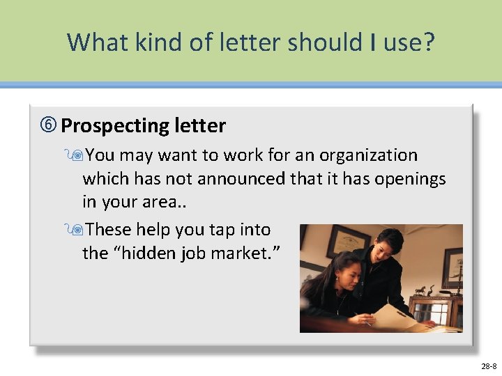 What kind of letter should I use? Prospecting letter 9 You may want to