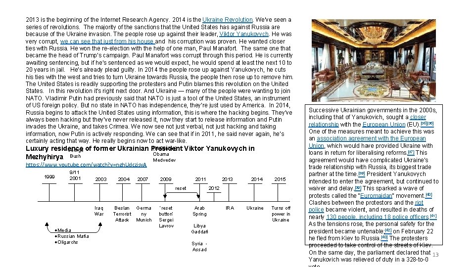 2013 is the beginning of the Internet Research Agency. 2014 is the Ukraine Revolution.
