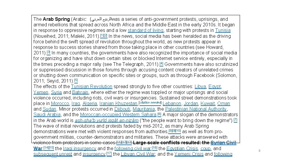 The Arab Spring (Arabic: ( ﺍﻟﺮﺑﻴﻊ ﺍﻟﻌﺮﺑﻲ was a series of anti-government protests, uprisings,