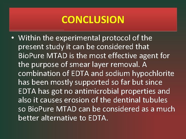 CONCLUSION • Within the experimental protocol of the present study it can be considered