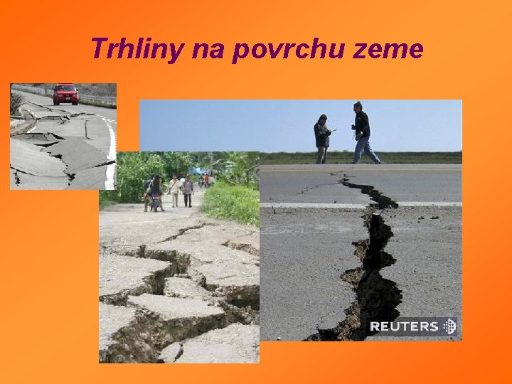 Trhliny na povrchu zeme Trhliny na povrchu zeme