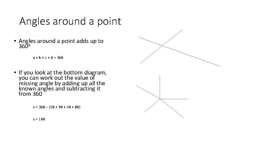 Angles around a point • Angles around a point adds up to 360 o