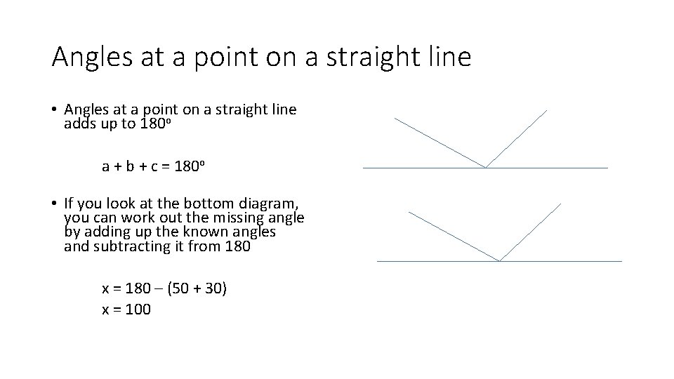 Angles at a point on a straight line • Angles at a point on
