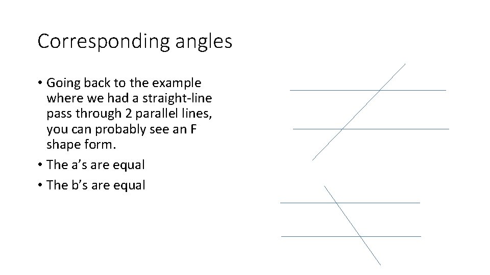 Corresponding angles • Going back to the example where we had a straight-line pass