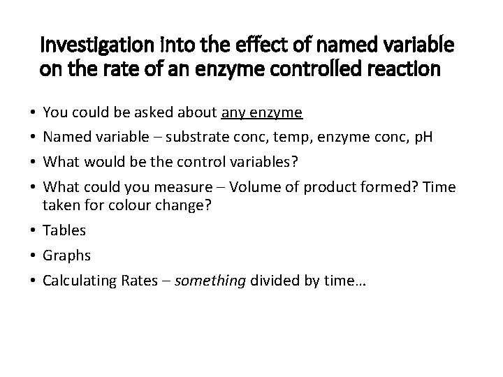 Investigation into the effect of named variable on the rate of an enzyme controlled