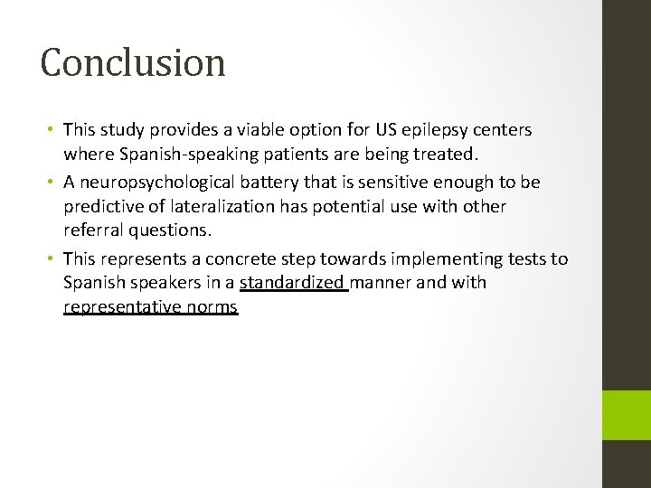 Conclusion • This study provides a viable option for US epilepsy centers where Spanish-speaking