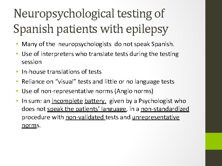 Neuropsychological testing of Spanish patients with epilepsy • Many of the neuropsychologists do not