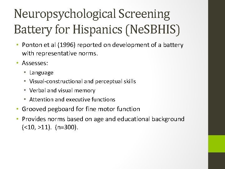 Neuropsychological Screening Battery for Hispanics (Ne. SBHIS) • Ponton et al (1996) reported on