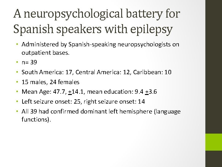 A neuropsychological battery for Spanish speakers with epilepsy • Administered by Spanish-speaking neuropsychologists on