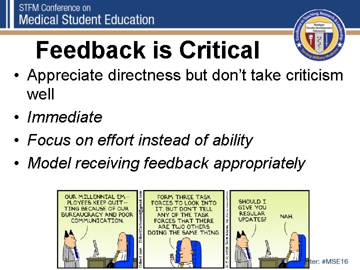 Feedback is Critical • Appreciate directness but don’t take criticism well • Immediate •